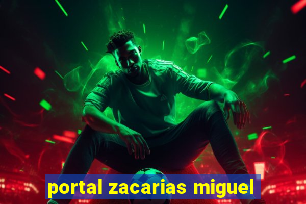 portal zacarias miguel